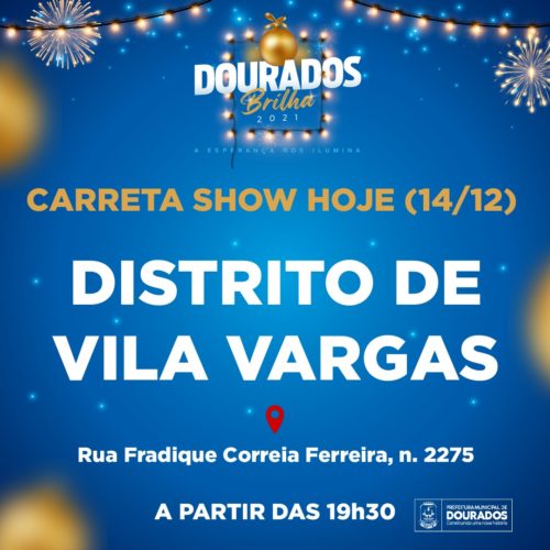 Vila Vargas recebe hoje carreta show do Dourados Brilha