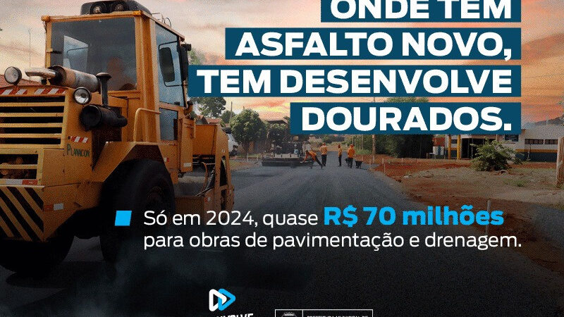 Prefeitura de Dourados investe R$ 69 milhões na infraestrutura de vários bairros