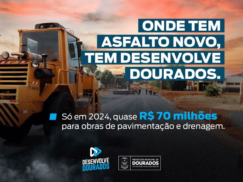 Prefeitura de Dourados investe R$ 69 milhões na infraestrutura de vários bairros