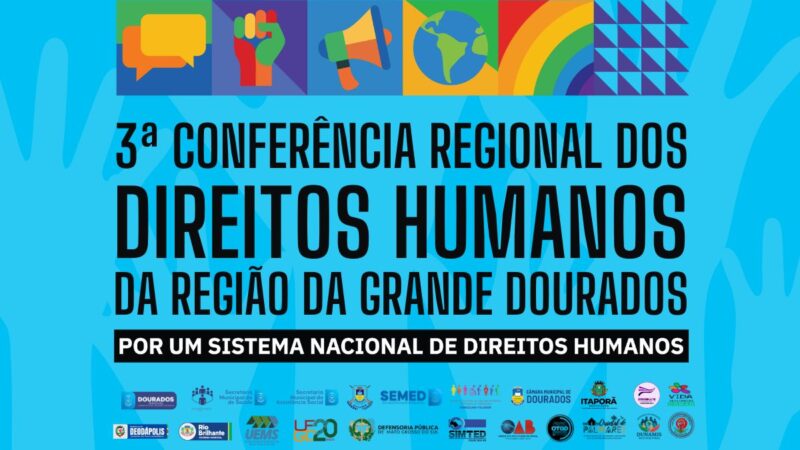 Dourados sedia 3ª Conferência Regional de Direitos Humanos e Cidadania